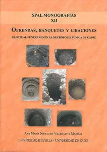 Ofrendas, Banquetes y Libaciones. El Ritual Funera