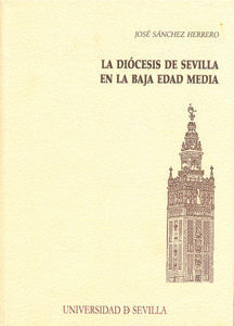 LA DIÓCESIS DE SEVILLA EN LA BAJA EDAD MEDIA.
