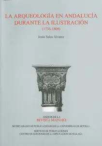La Arqueología en Andalucía Durante la Ilustración (1736-1808)