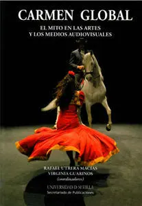 Carmen Global. El Mito en las Artes y los Medios a
