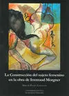 La Construcción del Sujeto Femenino en la Obra de Irmtraud Morgner