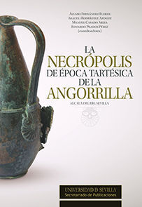 LA NECROPOLIS DE EPOCA TARTESICA DE LA ANGORRILLA.