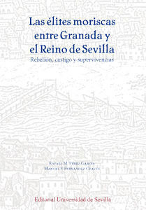 LAS ELITES MORISCAS ENTRE GRANADA Y EL REINO DE SEVILLA.