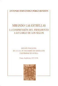 Mirando las Estrellas. La Comprension del Firmamento a lo Largo D