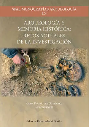 Arqueología y Memoria Histórica: Retos Actuales de la Investigación