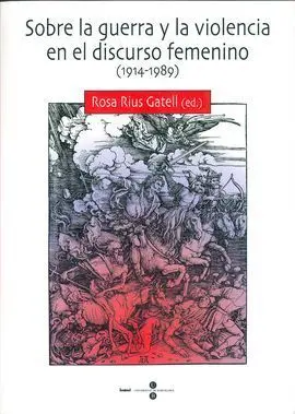 Sobre la Guerra y la Violencia en el Discurso Femenino (1914-1989)