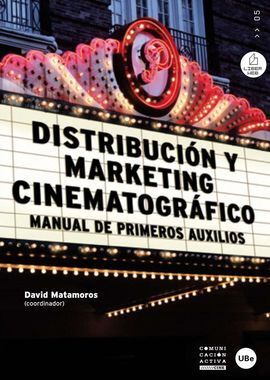 DISTRIBUCIÓN Y MARKETING CINEMATOGRÁFICO. MANUAL D