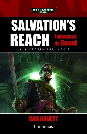 SALVATION'S REACH. LOS FANTASMAS DE GAUNT. WARHAMMER 40000