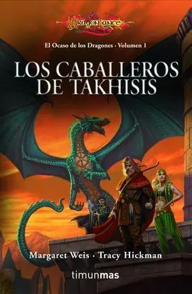 Los Caballeros de Takhisis. Vol. 1 el Ocaso de los Dragones. Dragonlance