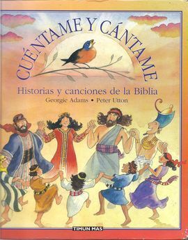 CUÉNTAME Y CÁNTAME. HISTORIAS Y CANCIONES DE LA BIBLIA