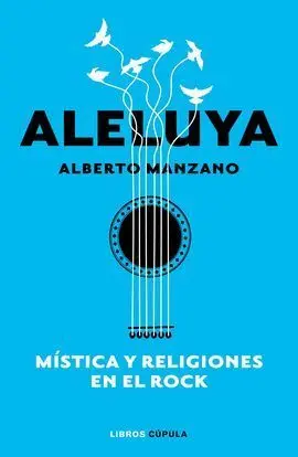 Aleluya. Mística y Religiones en el Rock