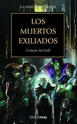 Los Muertos Exiliados. Vol. 17 la Herejía de Horus