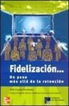 FIDELIZACIÓN UN PASO MÁS ALLÁ DE LA RETENCIÓN