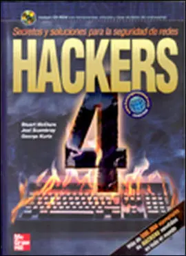 Hackers 4. Secretos y Soluciones para la Seguridad de Redes (+Cd)