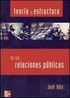 TEORÍA Y ESTRUCTURA DE LAS RELACIONES PÚBLICAS