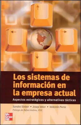 Los Sistemas de Información en la Empresa Actual. Aspectos Estratégicos y Alternativas Tácticas
