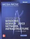 Implementing, Managing And Maintaining a Microsoft Windows Server 2003 Network Infraestructure