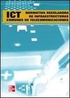 ICT. NORMATIVA REGULADORA DE INFRAESTRUCTURAS COMUNES DE TELECOMUNICACIONES