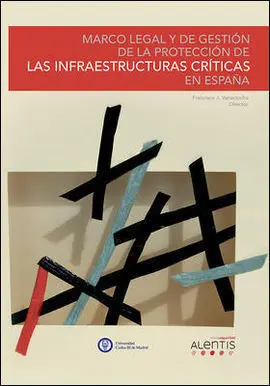 Marco Legal y de Gestión de la Protección de las Infraestructuras Críticas en Es