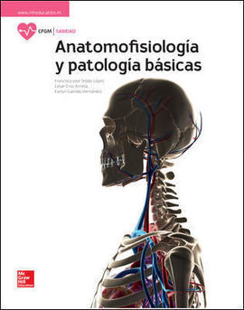 ANATOMOFISIOLOGIA Y PATOLOGIA BASICAS. GRADO MEDIO