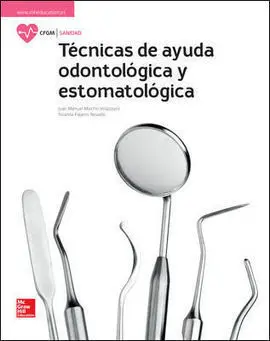 Tecnicas de Ayuda Odontologica y Estomatologica. Grado Medio