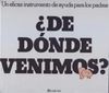 ¿DE DÓNDE VENIMOS?