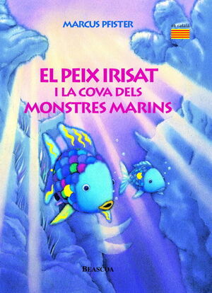 PEIX IRISAT I LA COVA DELS MONSTRES, EL