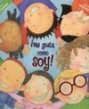 ¡ME GUSTA COMO SOY!