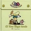 El Uno Llega Tarde