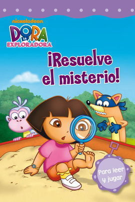 DORA LA EXPLORADORA. ­RESUELVE EL MISTERIO!