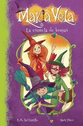 Makia Vela. Y la Escuela de Brujas