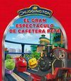 CHUGGINGTON 7 EL GRAN ESPECTACULO DE C