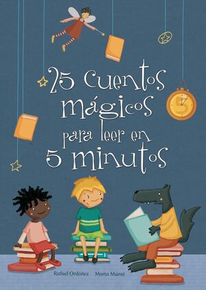 25 CUENTOS MÁGICOS PARA LEER EN 5 MINUTO