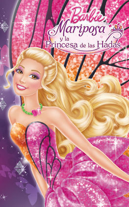 MARIPOSA Y LA PRINCESA DE LAS HADAS (BARBIE NÚM.3)
