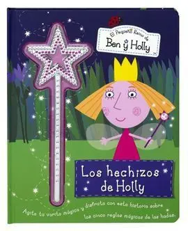 Los Hechizos de Holly (El Pequeño Reino de Ben y Holly)