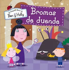 Bromas de Duende (El Pequeño Reino de Ben y Holly Núm. 5)