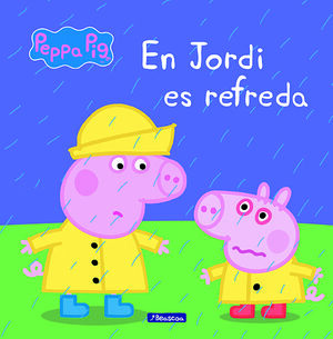 EN JORDI ES REFREDA (LA PORQUETA PEPA. PRIMERES LECTURES)