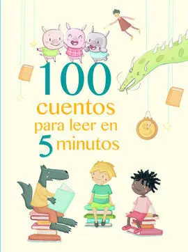100 Cuentos para Leer en 5 Minutos