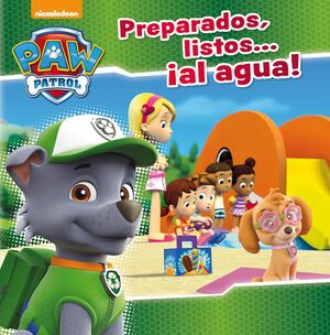 PREPARADOS, LISTOS... ¡AL AGUA! (PAW PATROL - PATRULLA CANINA. PRIMERAS LECTURAS