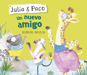 UN NUEVO AMIGO (JULIA & PACO. ÁLBUM ILUSTRADO.)