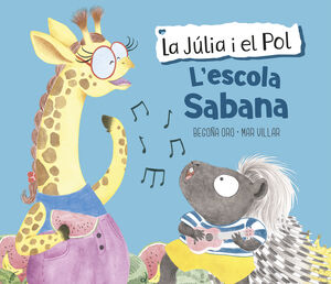 L'ESCOLA SABANA (LA JÚLIA I EL POL. ÀLBUM IL.LUSTRAT)