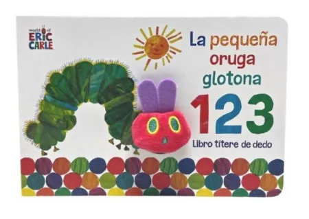 La Pequeña Oruga Glotona 1 2 3. Libro Títere de Dedo (Colección Eric Carle)