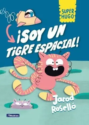Super Hugo - ¡Soy un Tigre Espacial!