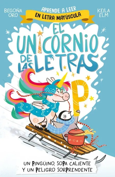El Unicornio de las Letras 4 - un Pingüino, Sopa Caliente y un Peligro Sorprende