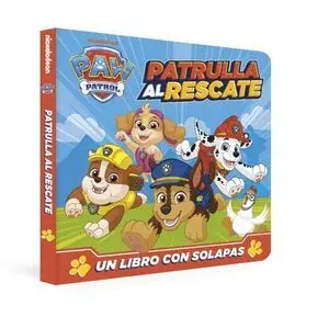 Paw Patrol Patrulla Canina. Libro de Cartón con Solapas - Patrulla Al Rescate