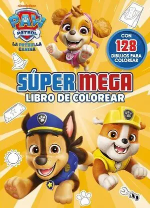 Paw Patrol Patrulla Canina. Actividades - Súper Mega Libro de Colorear
