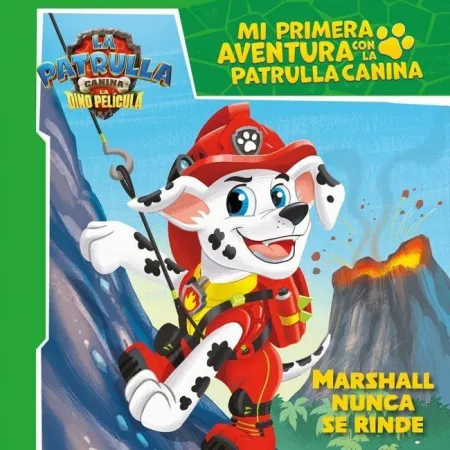 Mi Primera Aventura con la Patrulla Canina Paw Patrol - Marshall Nunca se Rind