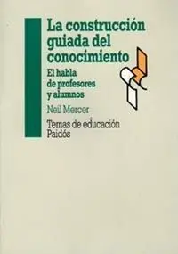 La Construccion Guiada del Conocimiento