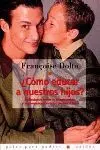 ¿Cómo Educar a nuestros Hijos?