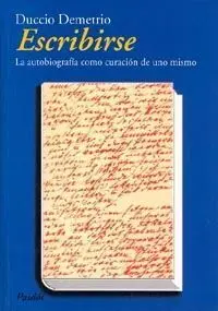 Escribirse. La Autobiografia Como Curación de...